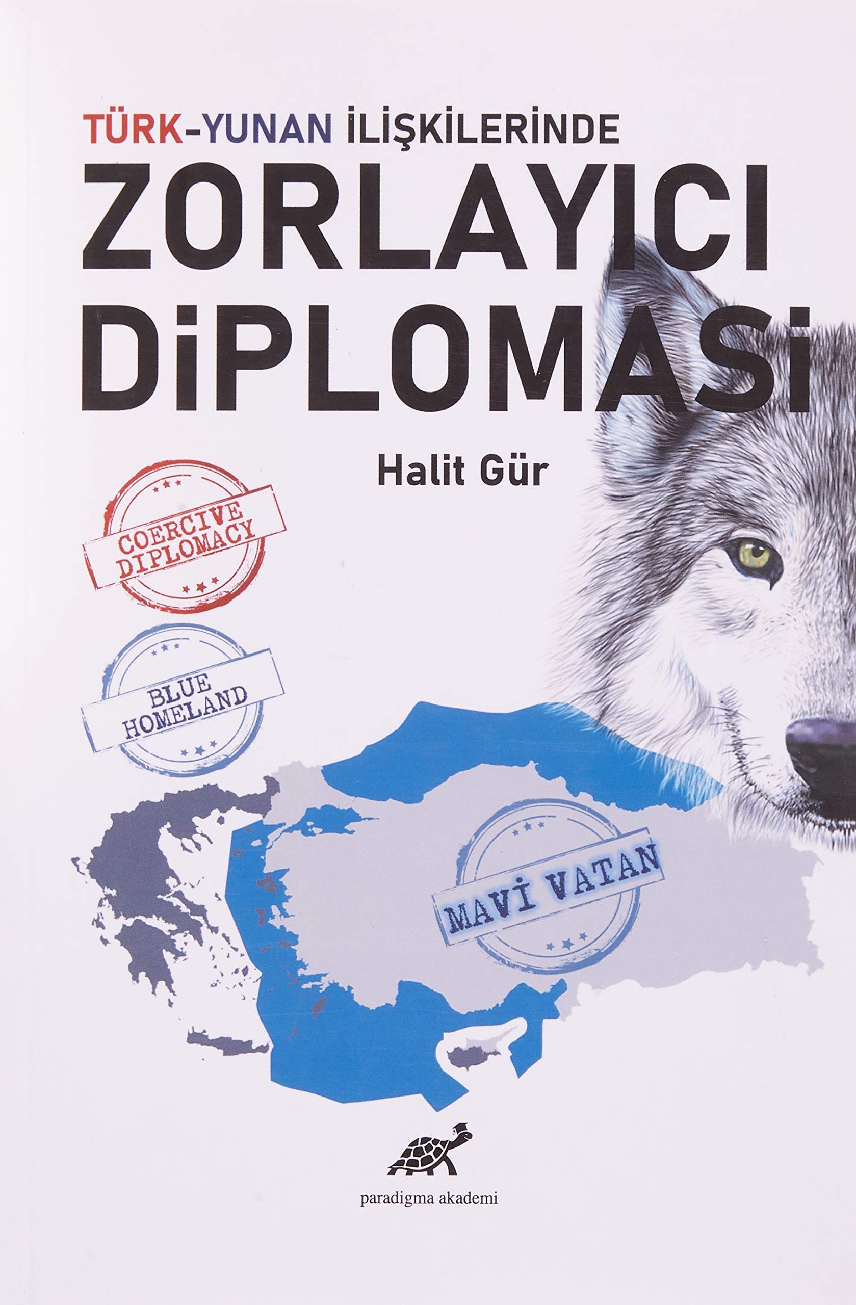 Türk-Yunan İlişkilerinde Zorlayıcı Diplomasi - Halit Gür kitap kapağı