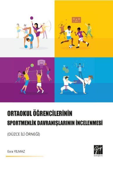 Ortaokul Öğrencilerinin Sportmenlik Davranışlarının İncelenmesi (Düzce İli Örneği) - Esra Yılmaz kitap kapağı