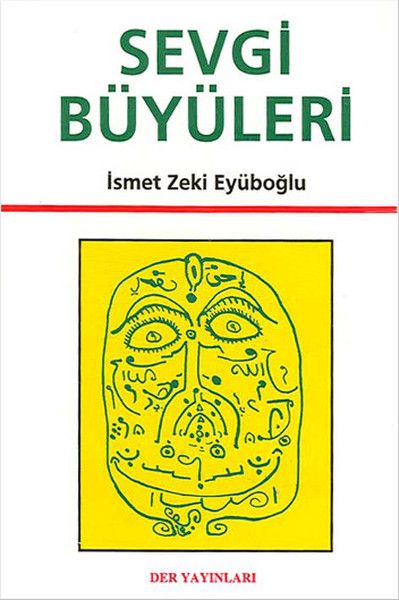 Sevgi Büyüleri - İsmet Zeki Eyuboğlu kitap kapağı