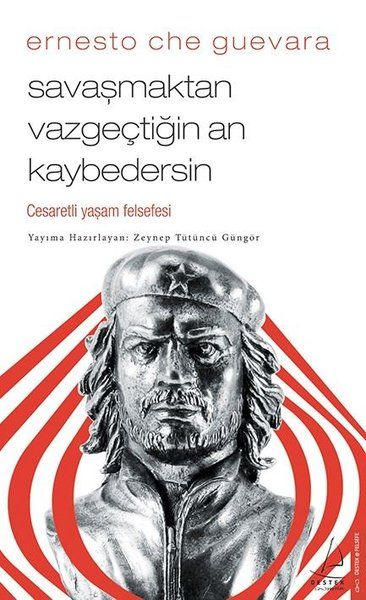 Savaşmaktan Vazgeçtiğin An Kaybedersin - Ernesto Che Guevara kitap kapağı