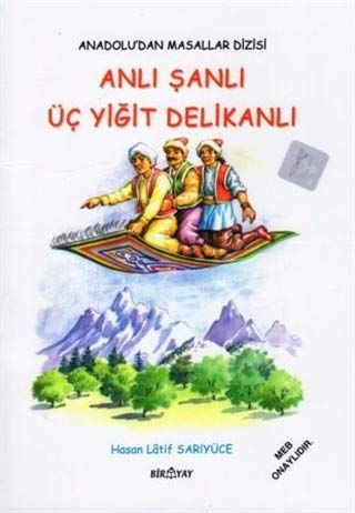 Anadolu’dan Masallar Dizisi - Anlı Şanlı Üç Yiğit Delikanlı - Hasan Latif Sarıyüce kitap kapağı