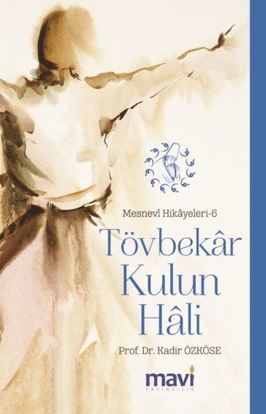 Tövbekar Kulun Hali: Mesnevi Hikayeleri-6 - Kadir Özköse kitap kapağı