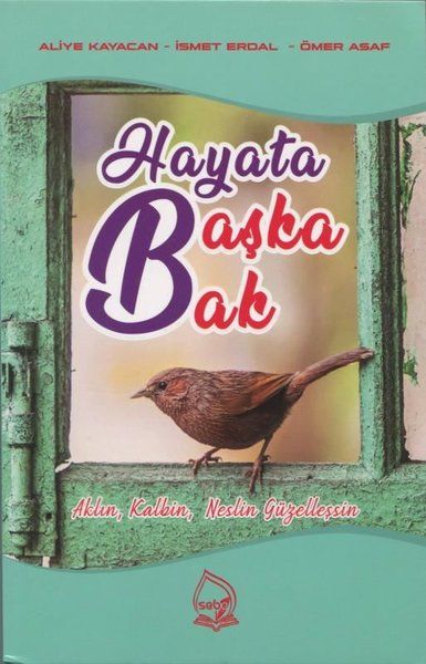 Hayata Başka Bak - Aliye Kayacan, İsmet Erdal, Ömer Asaf kitap kapağı