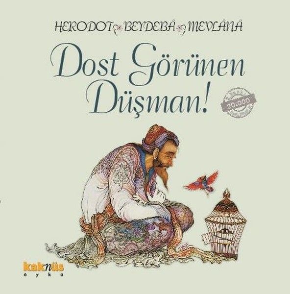 Dost Görünen Düşman! - Mevlana Celaleddin Rumi, Beydeba, Herodotos kitap kapağı