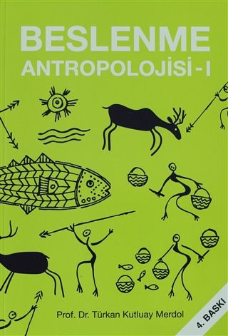 Beslenme Antropolojisi-1 - Türkan Kutluay Merdol kitap kapağı