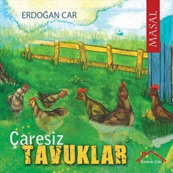 Çaresiz Tavuklar - Erdoğan Car kitap kapağı