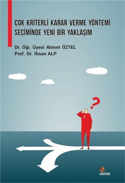 Çok Kriterli Karar Verme Yöntemi Seçiminde Yeni Bir Yaklaşım - Ahmet Öztel, İhsan Alp kitap kapağı