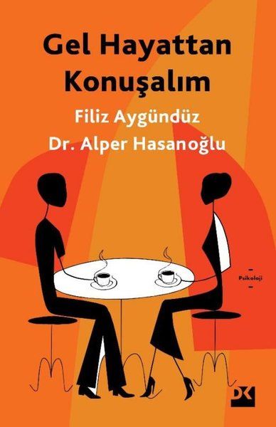Gel Hayattan Konuşalım - Alper Hasanoğlu, Filiz Aygündüz kitap kapağı