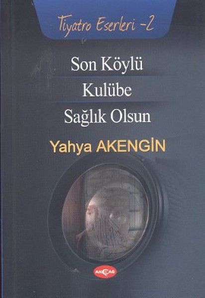 Son Köylü - Kulübe - Sağlık Olsun - Yahya Akengin kitap kapağı