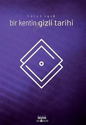 Bir Kentin Gizli Tarihi - Haluk Işık kitap kapağı