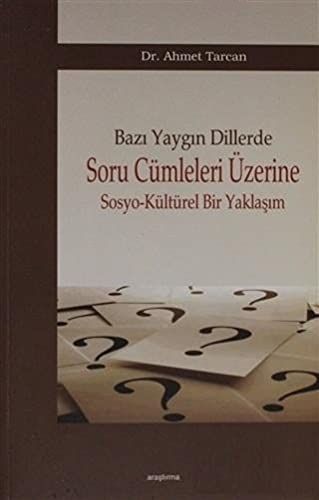 Bazı Yaygın Dillerde Soru Cümleleri Üzerine Sosyo-Kültürel Bir Yaklaşım - Ahmet Tarcan kitap kapağı
