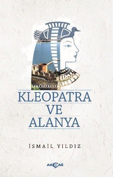Kleopatra ve Alanya - İsmail Yıldız kitap kapağı