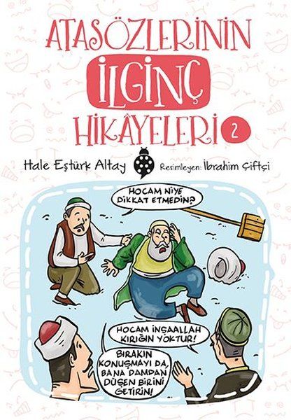 Atasözlerinin İlginç Hikayeleri 2 - Hale Eştürk Altay kitap kapağı