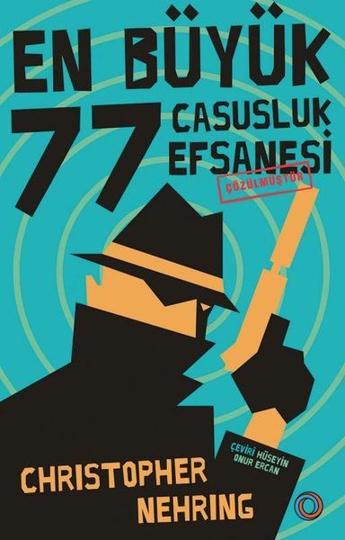 En Büyük 77 Casusluk Hikayesi Çözülmüştür - Christopher Nehring kitap kapağı