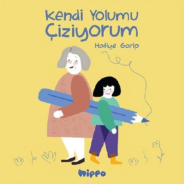 Kendi Yolumu Çiziyorum - Hatiye Garip kitap kapağı