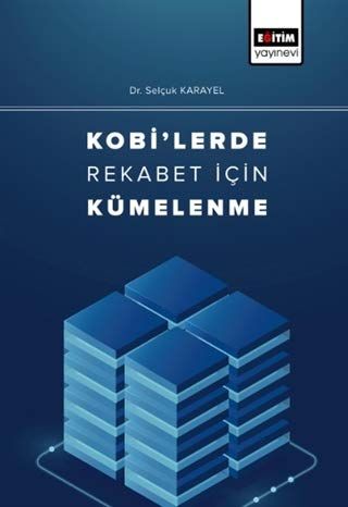 Kobi'lerde Rekabet İçin Kümelenme - Selçuk Karayel kitap kapağı