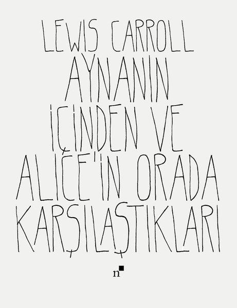 Aynanın İçinden ve Alice'in Orada Karşılaştıkları - Lewis Carroll kitap kapağı
