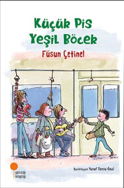 Küçük Pis Yeşil Böcek - Füsun Çetinel kitap kapağı