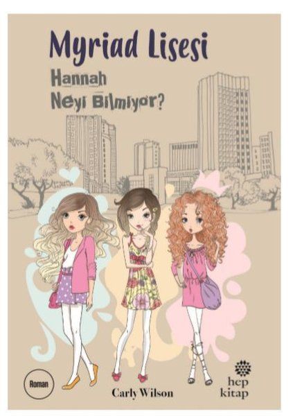 Myriad Lisesi - Hannah Neyi Bilmiyor? - Carly Wilson kitap kapağı