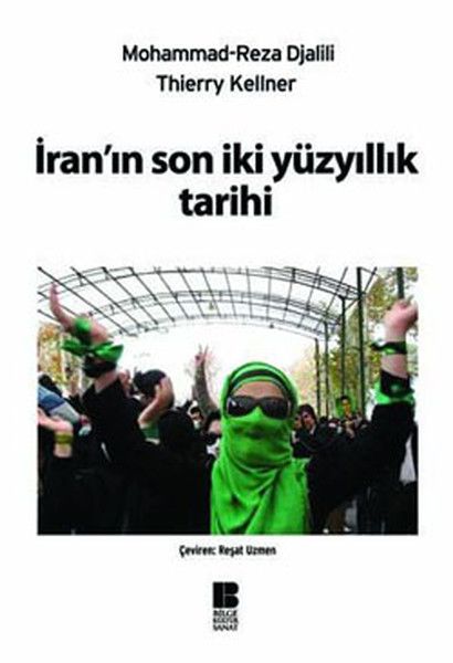 İran’ın Son İki Yüzyıllık Tarihi - Mohammad Reza Djalili, Thierry Kellner kitap kapağı