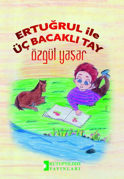 Ertuğrul İle Üç Bacaklı Tay - Özgül Yaşar kitap kapağı