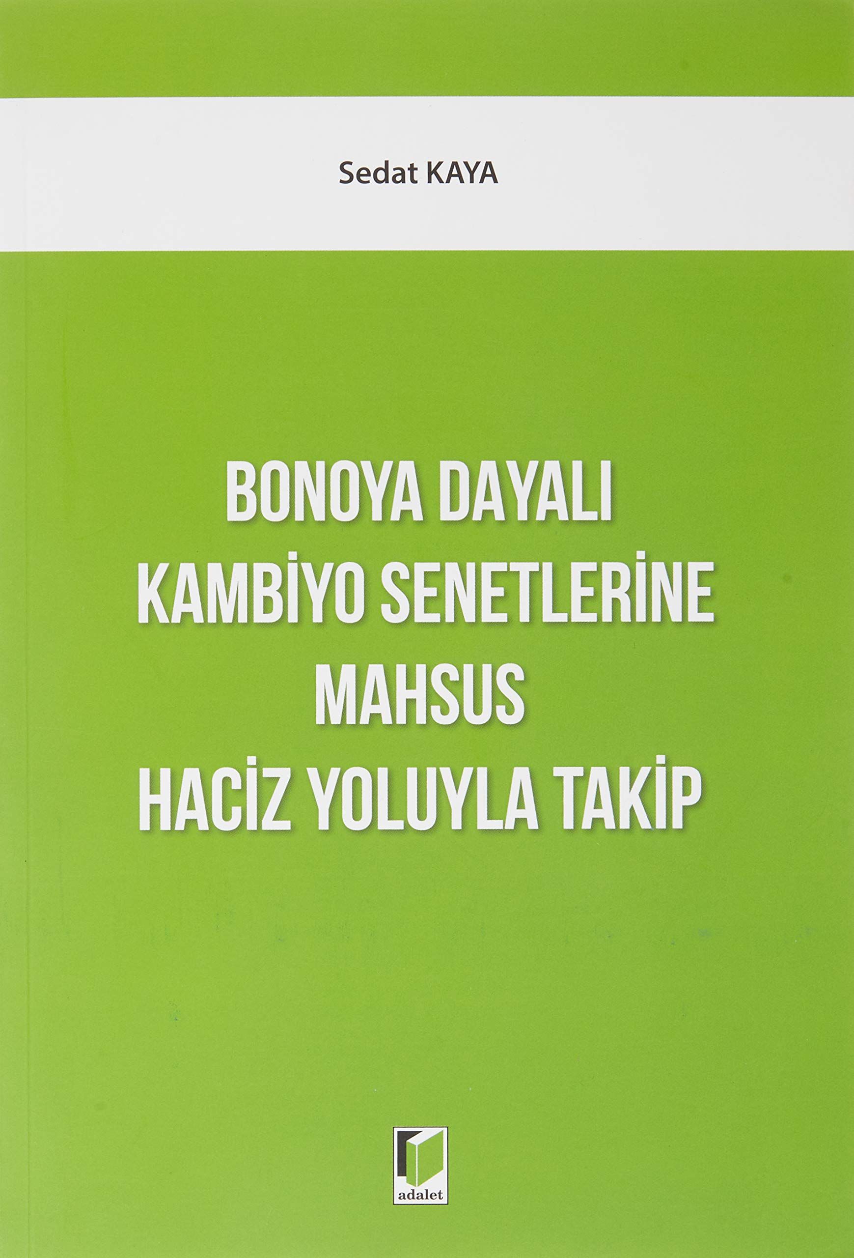 Bonoya Dayalı Kambiyo Senetlerine Mahsus Haciz Yoluyla Takip - Sedat Kaya kitap kapağı