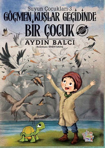 Göçmen Kuşlar Geçidinde Bir Çocuk - Suyun Çocukları 3 - Aydın Balcı kitap kapağı