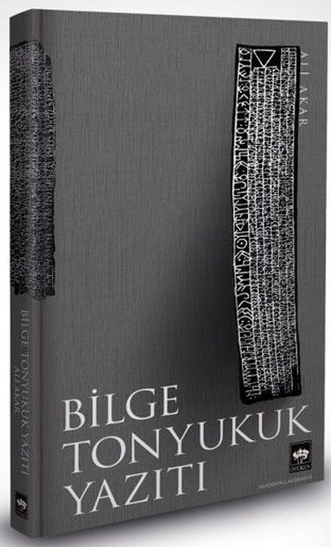 Bilge Tonyukuk Yazıtı - Ali Akar kitap kapağı