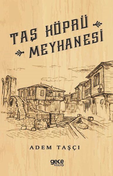 Taş Köprü Meyhanesi - Adem Taşçı kitap kapağı