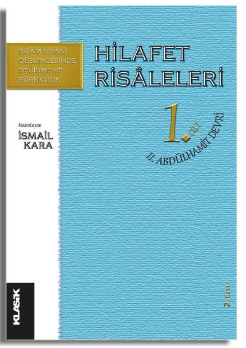 Hilafet Risaleleri 1. Cilt 2. Abdülhamit Devri - İsmail Kara kitap kapağı
