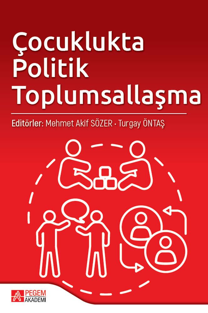 Çocuklukta Politik Toplumsallaşma - Ercenk Hamarat, Hatice Karakuş Öztürk, Burcu Sel, Mehmet Akif Sözer, Erdal Yıldırım…