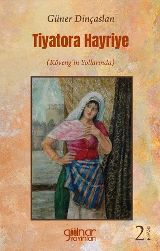Tiyatora Hayriye Köveng’in Yollarında - Güner Dinçaslan kitap kapağı