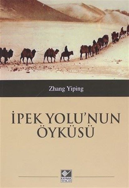 İpek Yolu'nun Öyküsü - Zhang Yiping kitap kapağı