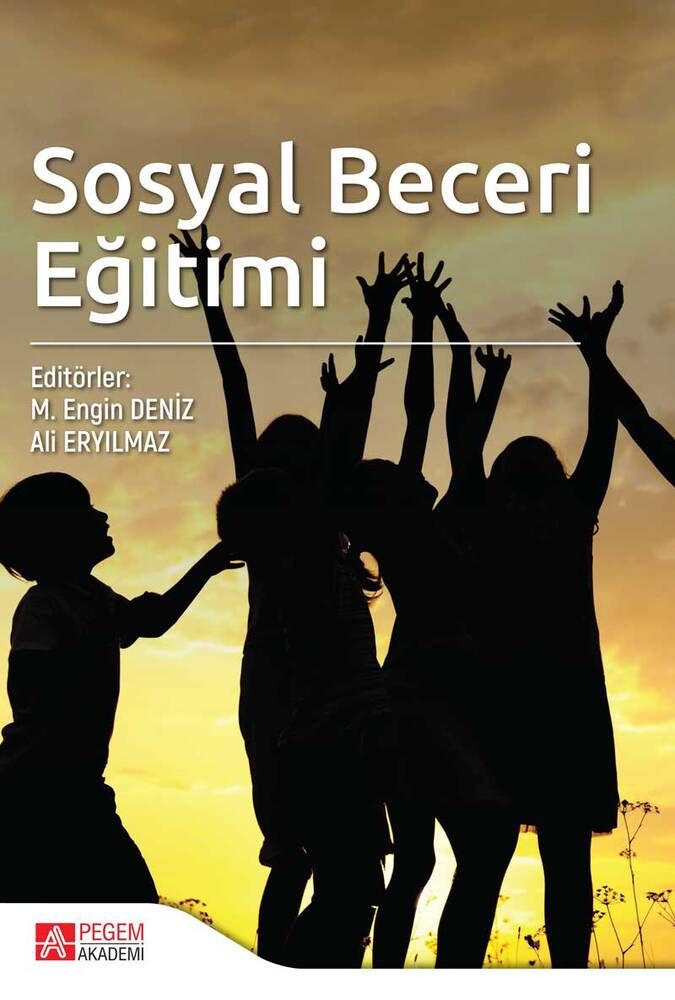 Sosyal Beceri Eğitimi - Tuncay Ayas, Coşkun Arslan, Diğdem Müge Siyez, Kemal Balkan, Zeynep Karataş, Ercan Kocayörük, Fuat…