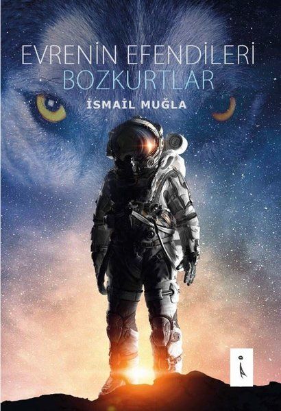 Evrenin Efendileri Bozkurtlar - İsmail Muğla kitap kapağı