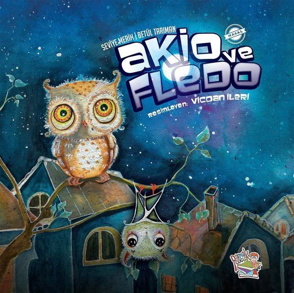 Akio ve Fledo - Betül Tarıman, Seviye Merih kitap kapağı