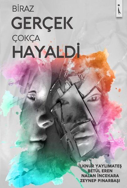 Biraz Gerçek Çokça Hayaldi - Zeynep Pınarbaşı, Betül Eren, İlknur Yaylımateş, Nalan İncekara kitap kapağı