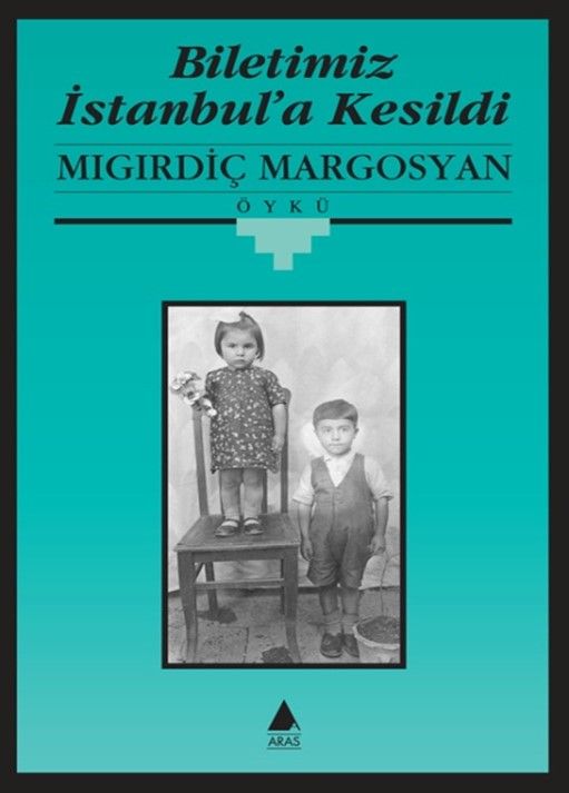 Biletimiz İstanbul’a Kesildi - Migirdiç Margosyan kitap kapağı