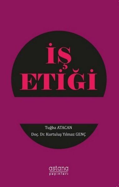 İş Etiği - Kurtuluş Yılmaz Genç, Tuğba Atacan kitap kapağı