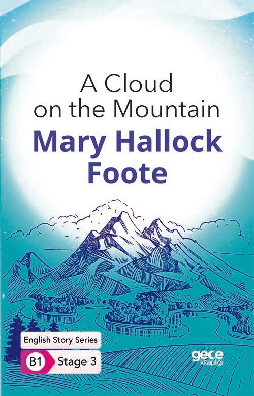 A Cloud on the Mountain - İngilizce Hikayeler B1 Stage 3 - Mary Hallock Foote kitap kapağı
