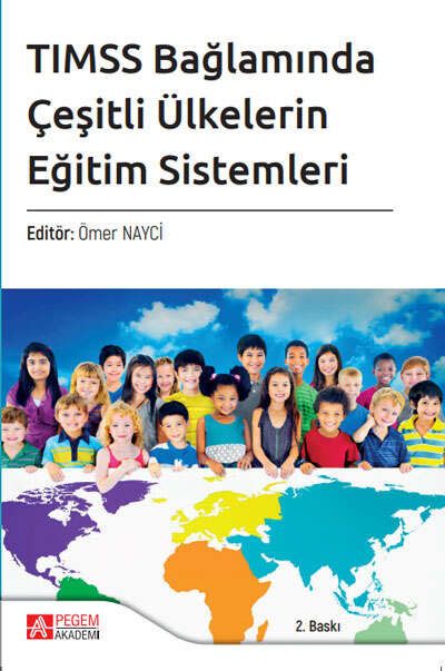 TIMSS Bağlamında Çeşitli Ülkelerin Eğitim Sistemleri - Alper Yetkiner, Tuba Acar Erdol, Emine Gözel, Tuğçe Güzelyurt, Gül…