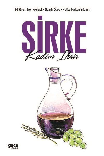 Sirke - Kadim İksir - Eren Akçiçek, Hatice Kalkan Yıldırım, Semih Ötleş kitap kapağı