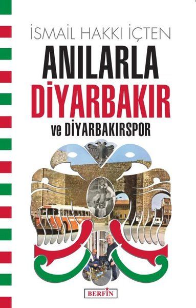 Anılarla Diyarbakır ve Diyarbakırspor - İsmail Hakkı İçten kitap kapağı