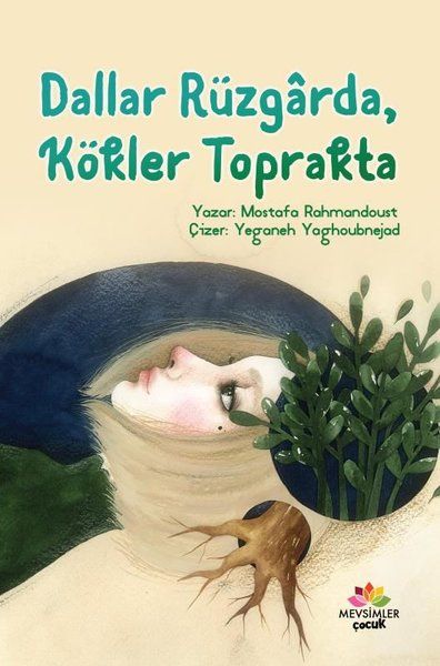 Dallar Rüzgarda Kökler Toprakta - Mostafa Rahmandoust kitap kapağı