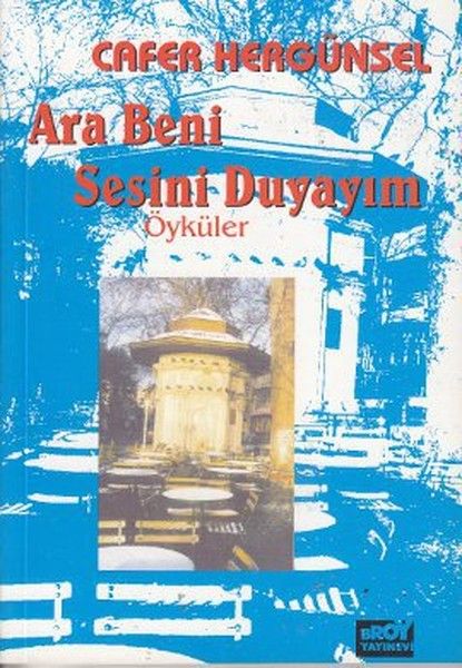 Ara Beni Sesini Duyayım - Cafer Hergünsel kitap kapağı