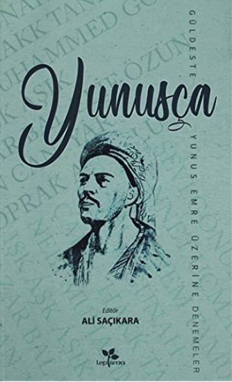 Yunusça Güldeste (Yunus Emre Üzerine Denemeler) - Ali Saçıkara kitap kapağı
