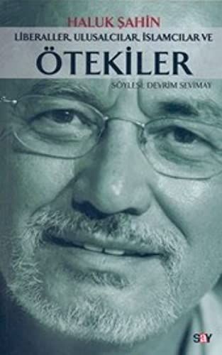 Liberaller, Ulusalcılar, İslamcılar ve Ötekiler - Haluk Şahin kitap kapağı
