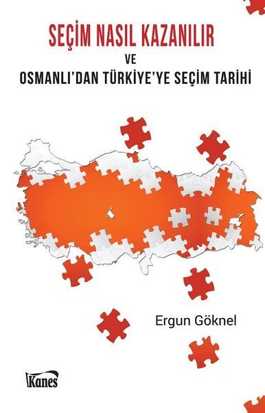 Seçim Nasıl Kazanılır ve Osmanlı'dan Türkiye'ye Seçim Tarihi - Ergun Göknel kitap kapağı