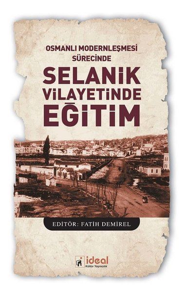 Osmanlı Modernleşmesi Sürecinde Selanik Vilayetinde Eğitim - Fatih Demirel kitap kapağı