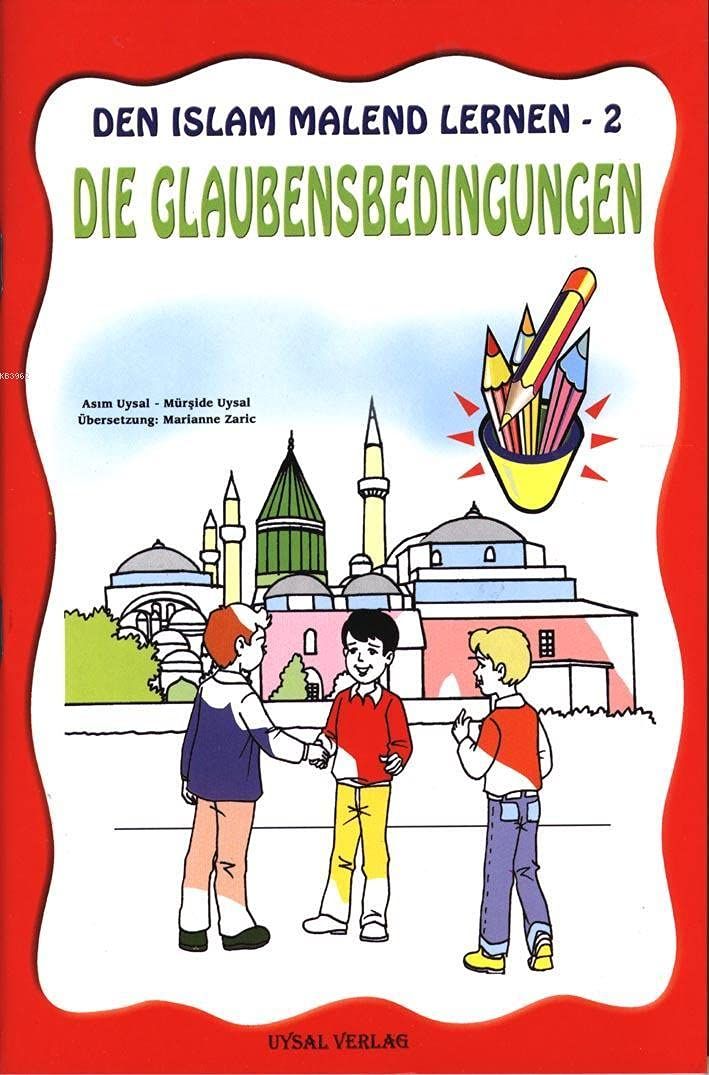 Die Gaubensbedingungen - Den Islam Malend Lernen 2 - Kolektif kitap kapağı